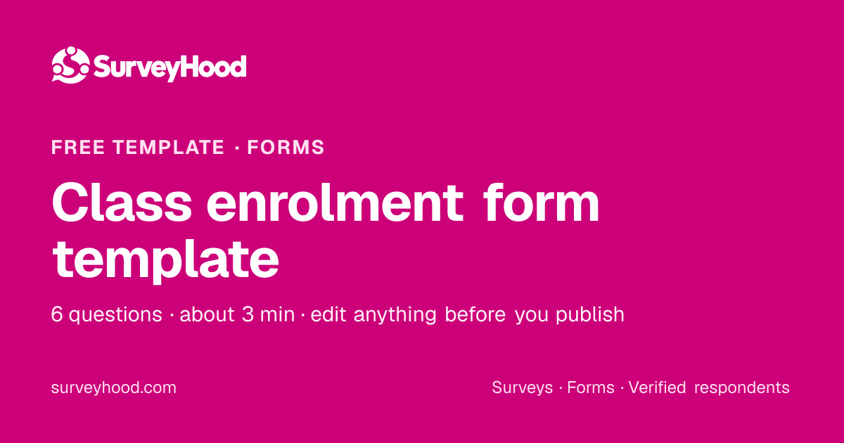 Class enrolment form template — free, 6 questions | SurveyHood